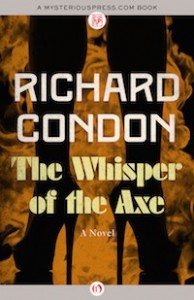 The Whisper of the Axe by Richard Condon The Whisper of the Axe by Richard Condon