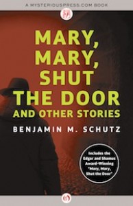 Mary, Mary, Shut the Door And Other Stories by Benjamin M. Schutz
