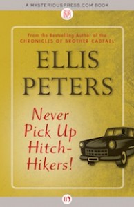 Never Pick Up Hitch-Hikers! by Ellis Peters Never Pick Up Hitch-Hikers! by Ellis Peters