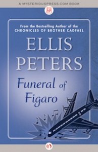 Funeral of Figaro by Ellis Peters Funeral of Figaro by Ellis Peters