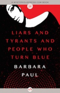 Liars and Tyrants and People Who Turn Blue by Barbara Paul