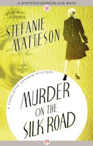 Murder on the Silk Road by Stefanie Matteson Murder on the Silk Road by Stefanie Matteson