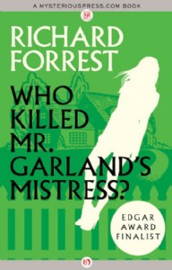 Who Killed Mr. Garland's Mistress? by Richard Forrest Who Killed Mr. Garland's Mistress? by Richard Forrest
