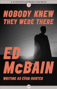 Nobody Knew They Were There by Ed McBain Nobody Knew They Were There by Ed McBain