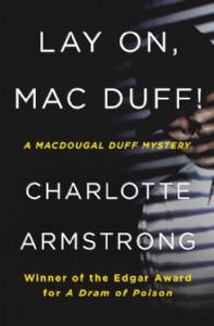 Lay On, Mac Duff! by Charlotte Armstrong Lay On, Mac Duff! by Charlotte Armstrong
