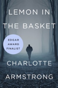 Lemon in the Basket by Charlotte Armstrong Lemon in the Basket by Charlotte Armstrong