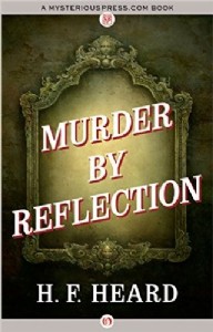 Murder by Reflection by H.F. Heard Murder by Reflection by H.F. Heard