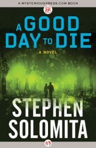 A Good Day to Die by Stephen Solomita