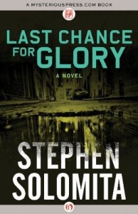 Last Chance for Glory by Stephen Solomita Last Chance for Glory by Stephen Solomita