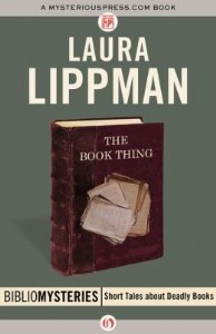The Book Thing: A Bibliomystery by Laura Lippman The Book Thing: A Bibliomystery by Laura Lippman