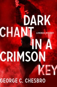 Dark Chant in a Crimson Key by George C. Chesbro Dark Chant in a Crimson Key by George C. Chesbro