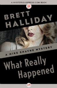 What Really Happened by Brett Halliday