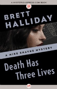 Death Has Three Lives by Brett Halliday