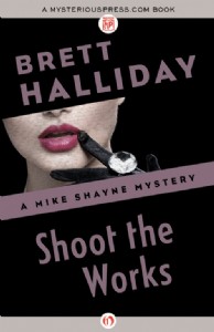 Shoot the Works by Brett Halliday