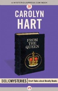 From the Queen: A Bibliomystery by Carolyn Hart From the Queen: A Bibliomystery by Carolyn Hart
