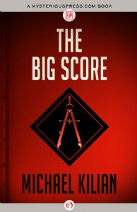 The Big Score by Michael Kilian