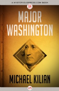 Major Washington by Michael Kilian