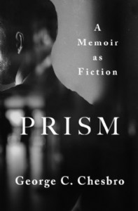 Prism: A Memoir as Fiction by George C. Chesbro