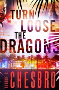 Turn Loose the Dragons by George C. Chesbro Turn Loose the Dragons by George C. Chesbro