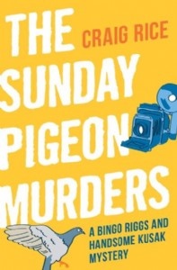 The Sunday Pigeon Murders by Craig Rice The Sunday Pigeon Murders by Craig Rice