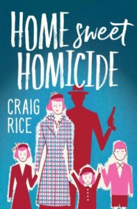 Home Sweet Homicide by Craig Rice Home Sweet Homicide by Craig Rice