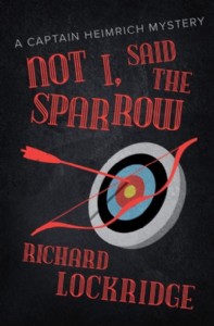 Not I, Said the Sparrow by Richard Lockridge Not I, Said the Sparrow by Richard Lockridge