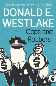 Cops and Robbers by Donald E. Westlake
