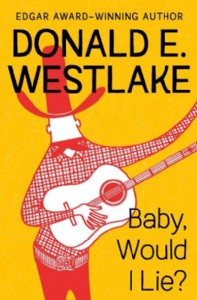Baby, Would I Lie? by Donald E. Westlake Baby, Would I Lie? by Donald E. Westlake