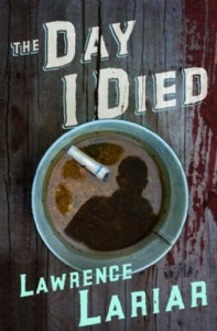 The Day I Died by Lawrence Lariar The Day I Died by Lawrence Lariar