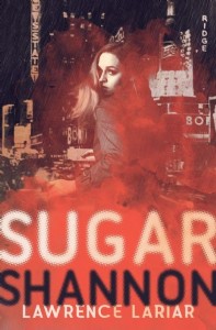 Sugar Shannon by Lawrence Lariar Sugar Shannon by Lawrence Lariar