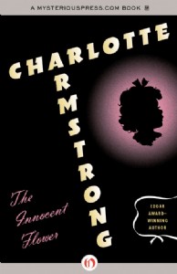 The Innocent Flower by Charlotte Armstrong The Innocent Flower by Charlotte Armstrong