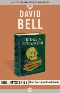 Rides a Stranger: A Bibliomystery by David Bell Rides a Stranger: A Bibliomystery by David Bell