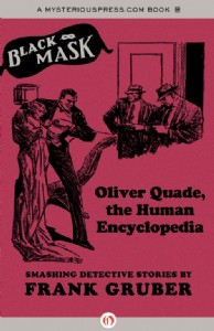 Oliver Quade, the Human Encyclopedia by Frank Gruber Oliver Quade, the Human Encyclopedia by Frank Gruber