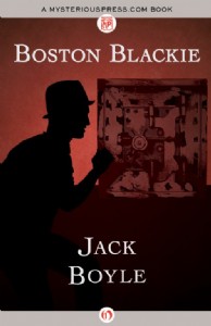 Boston Blackie by Jack Boyle Boston Blackie by Jack Boyle
