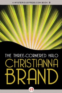 The Three-Cornered Halo by Christianna Brand The Three-Cornered Halo by Christianna Brand
