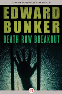 Death Row Breakout by Edward Bunker Death Row Breakout by Edward Bunker