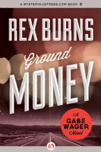 Ground Money by Rex Burns Ground Money by Rex Burns