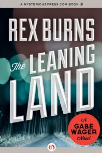The Leaning Land by Rex Burns