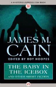 The Baby in the Icebox by James M. Cain