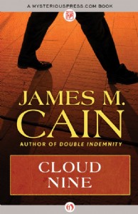 Cloud Nine by James M. Cain Cloud Nine by James M. Cain