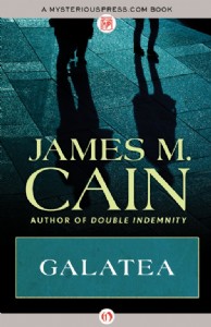 Galatea by James M. Cain Galatea by James M. Cain