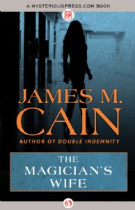 The Magician's Wife by James M. Cain