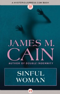 Sinful Woman by James M. Cain Sinful Woman by James M. Cain
