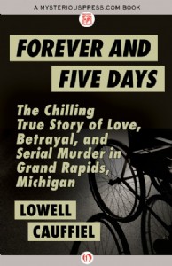 Forever and Five Days by Lowell Cauffiel Forever and Five Days by Lowell Cauffiel