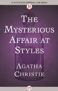 The Mysterious Affair at Styles by Agatha Christie The Mysterious Affair at Styles by Agatha Christie