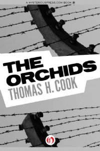 The Orchids by Thomas H. Cook The Orchids by Thomas H. Cook
