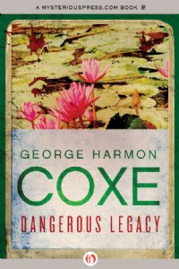 Dangerous Legacy by George H. Coxe Dangerous Legacy by George H. Coxe