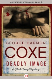 Deadly Image by George H. Coxe Deadly Image by George H. Coxe