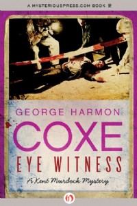 Eye Witness by George H. Coxe Eye Witness by George H. Coxe