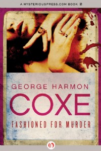 Fashioned for Murder by George H. Coxe Fashioned for Murder by George H. Coxe